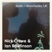 nick crowe and ian rawlinson, berlin, manchester uk