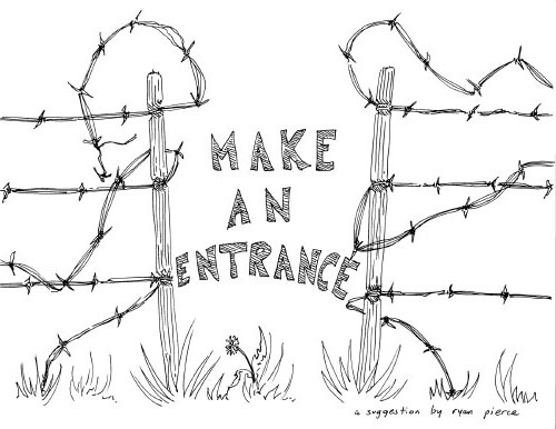 make an entrance, a suggestion by ryan pierce