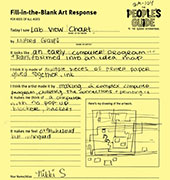 Fill-in-the-blank art response
FOR KIDS OF ALL AGES
Today I saw Lab view chart
by Milford Graves
It looks like an early computer program transformed into an idea map.
I think it is made of multiple pieces of printer paper glued together, ink.
I think the artist made it by making a complex computer program, charting the connections, and printing it.
It makes me think of a computer with no pop-up blocker, hackers.

It makes me feel overwhelmed but intrigued.
Nikki S.