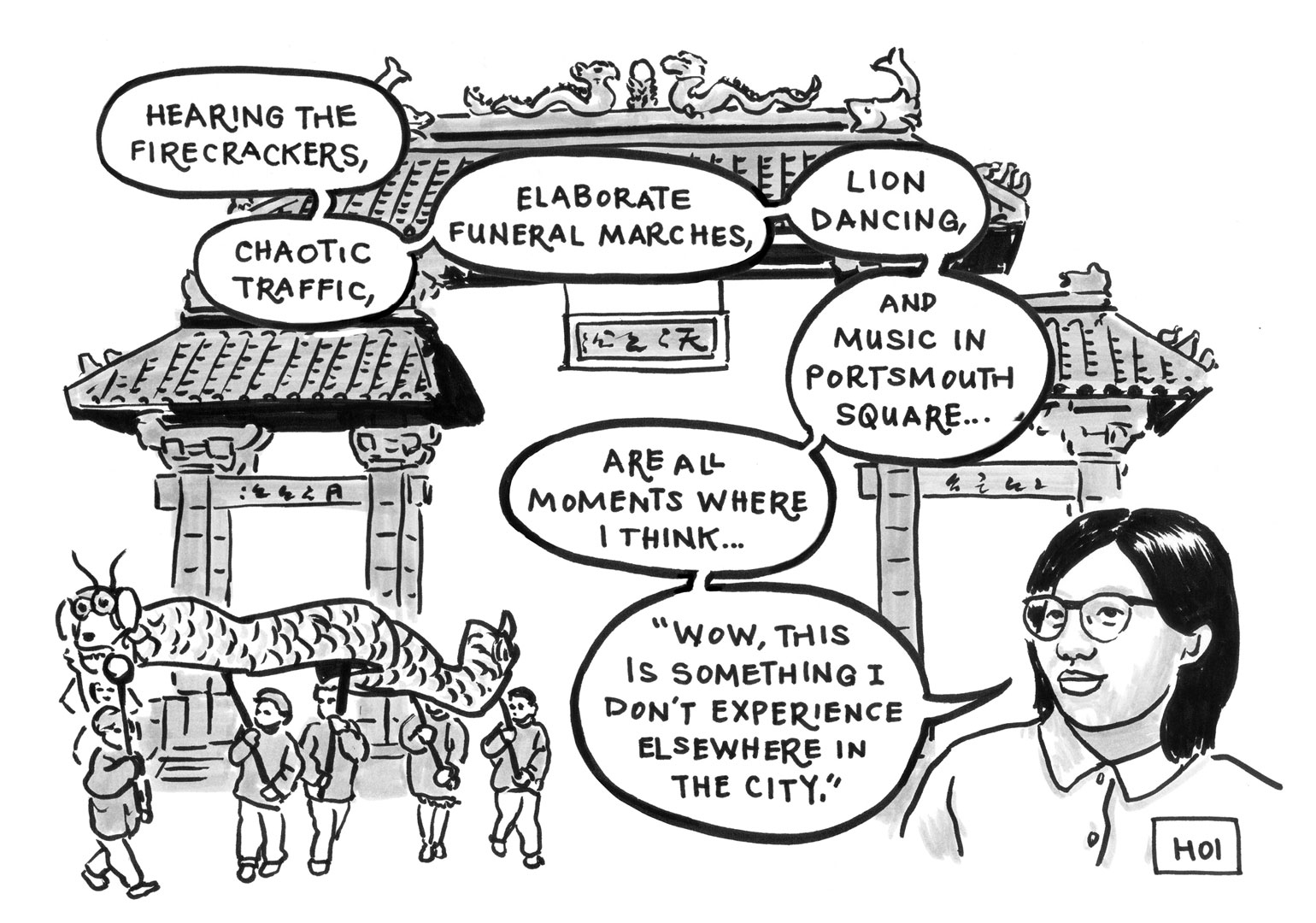 Alive & Present: Cultural Belonging in SF Chinatown and Manilatown, image of Hoi, a young Asian American woman, standing in front of the dragon gate, saying an excerpt of the accompanying quote, drawn in comic book (black and white) style