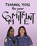 Roman calligraphy with text that reads: thank you for your commitment over a lilac background. This appears over comics-style illustration of two African American female paramedics wearing their uniform. On the left is a petite woman with a top bun and pretty makeup. On the right is a woman with fantastic reddish dreadlocks and a warm smile.