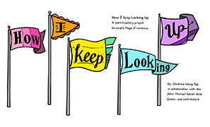 An illustration of flags that spells out 'how i keep looking up' with smaller calligraphy.