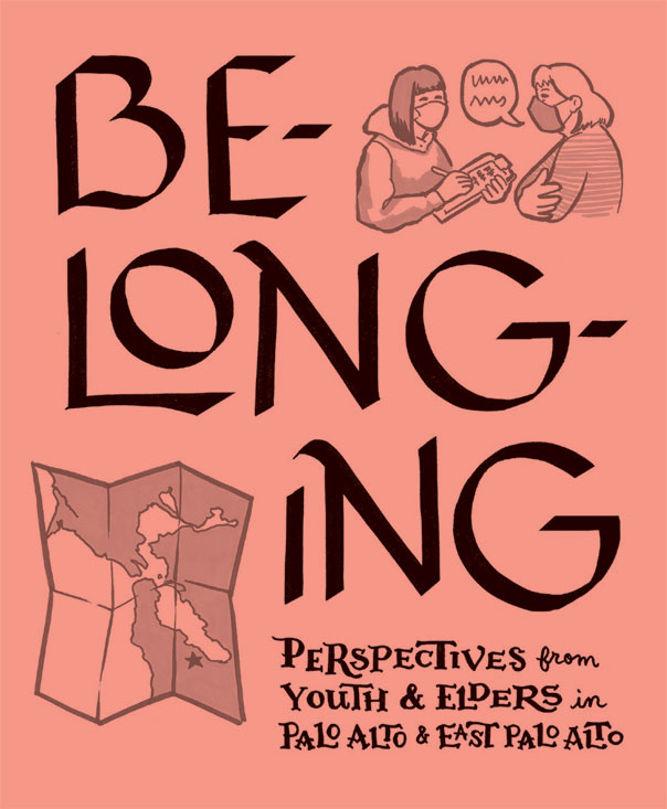 Cover of the zine, Belonging: Perspectives from Youth and Elders in Palo Alto and East Palo Alto